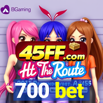 700 bet